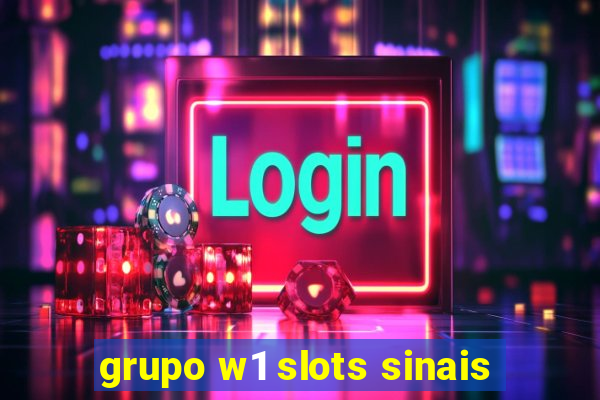 grupo w1 slots sinais